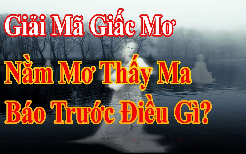 Giải mã giấc mơ thấy ma